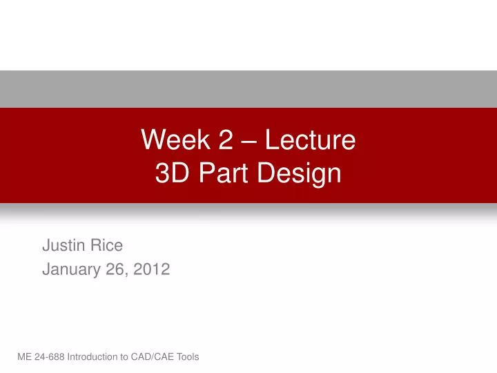 week 2 lecture 3d part design