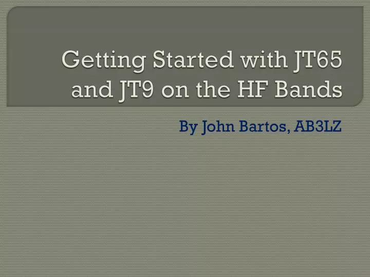 getting started with jt65 and jt9 on the hf bands