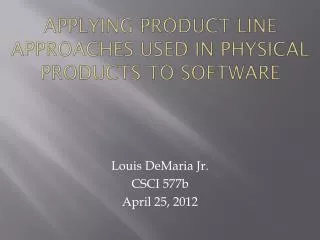 Applying product line approaches used in physical products to software