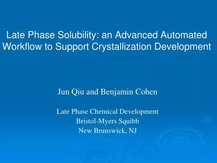 late phase solubility an advanced automated workflow to support crystallization development