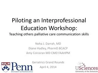 P iloting an Interprofessional E ducation W orkshop: Teaching others palliative care communication skills