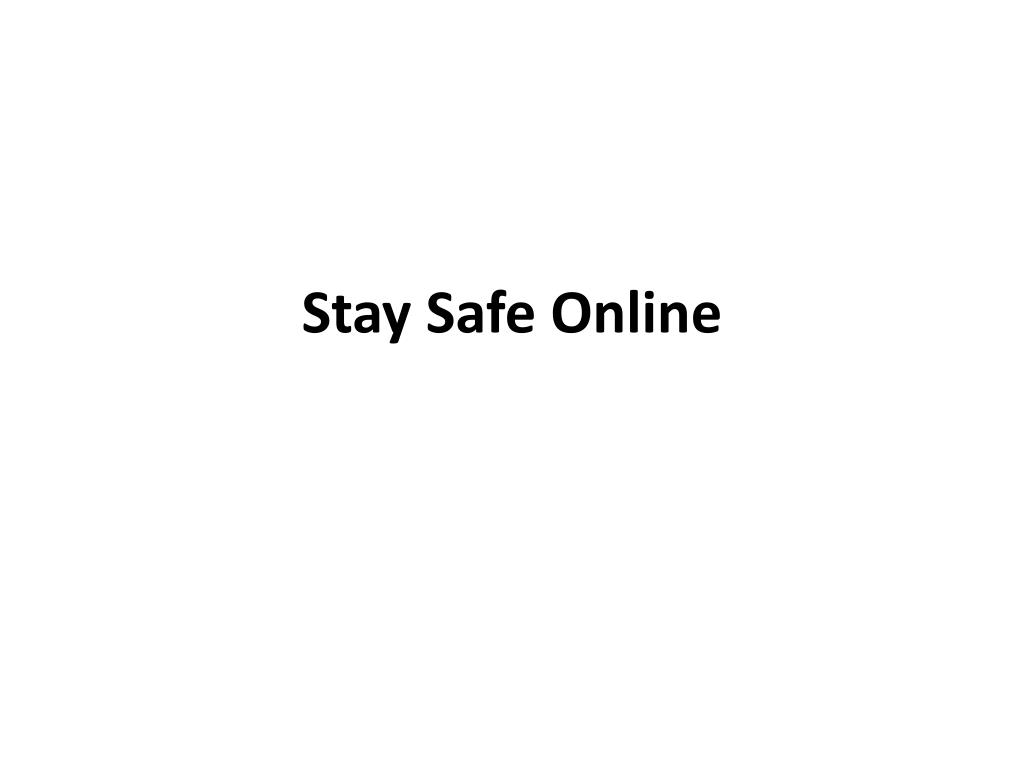 PPT - Stay Safe O nline PowerPoint Presentation, free download - ID:1574334