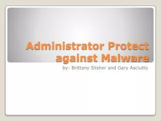 Administrator Protect against Malware