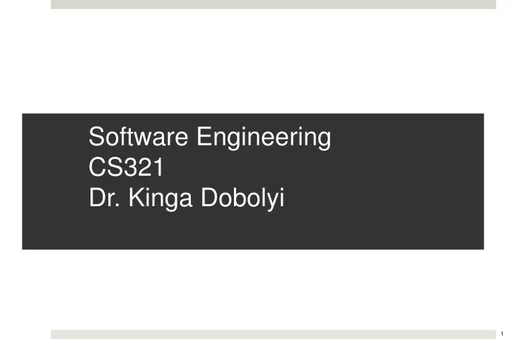 software engineering cs321 dr kinga dobolyi