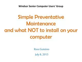 Simple Preventative Maintenance and what NOT to install on your computer