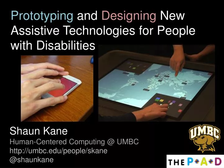 prototyping and designing new assistive technologies for people with disabilities