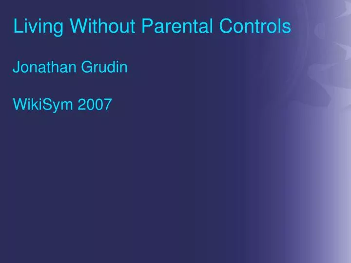 living without parental controls