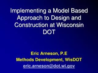 Implementing a Model Based Approach to Design and Construction at Wisconsin DOT