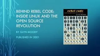 Behind Rebel Code: Inside Linux and the open source revolution