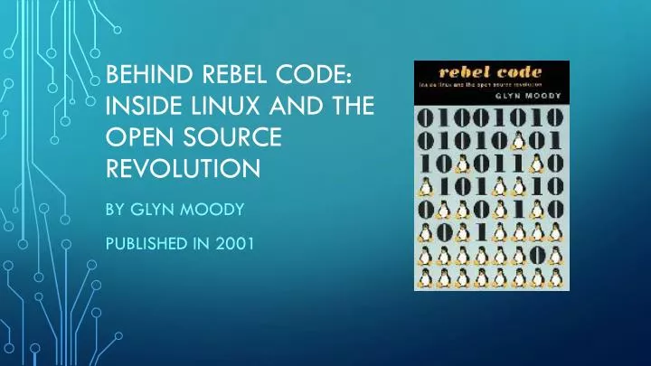 behind rebel code inside linux and the open source revolution