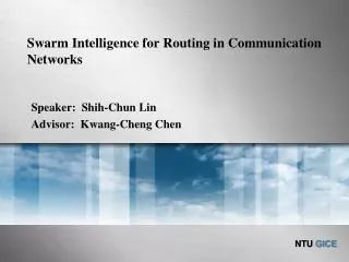 Swarm Intelligence for Routing in Communication Networks