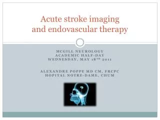 Acute stroke imaging and endovascular therapy