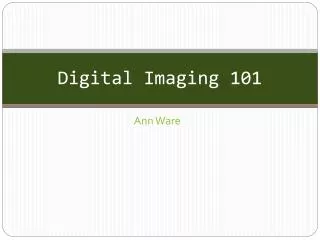 Digital Imaging 101