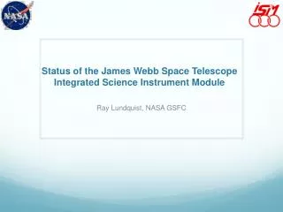 Status of the James Webb Space Telescope Integrated Science Instrument Module