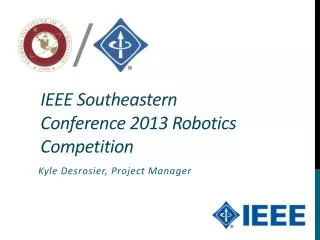 IEEE Southeastern Conference 2013 Robotics Competition