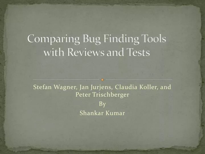 comparing bug finding tools with reviews and tests