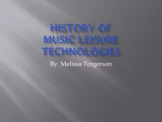 History of Music Leisure Technologies