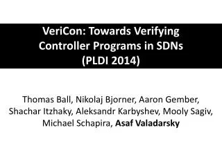VeriCon : Towards Verifying Controller Programs in SDNs (PLDI 2014)