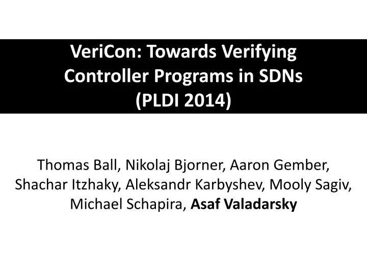 vericon towards verifying controller programs in sdns pldi 2014