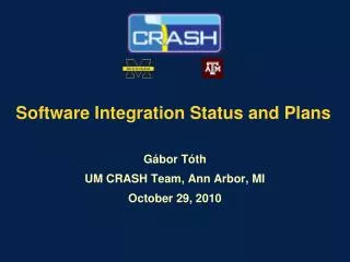 Software Integration Status and Plans