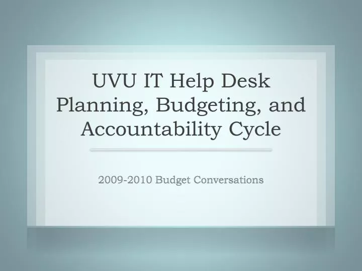 uvu it help desk planning budgeting and accountability cycle