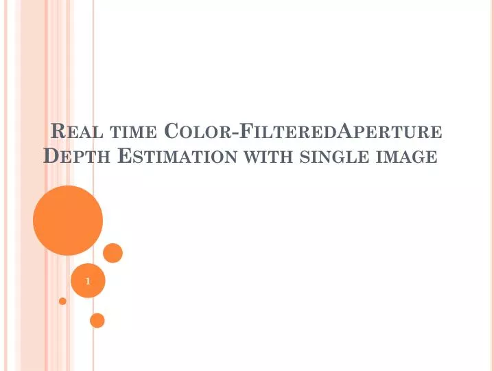 real time color filteredaperture depth estimation with single image