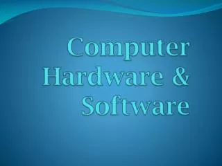 Computer Hardware &amp; Software
