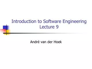 Introduction to Software Engineering Lecture 9