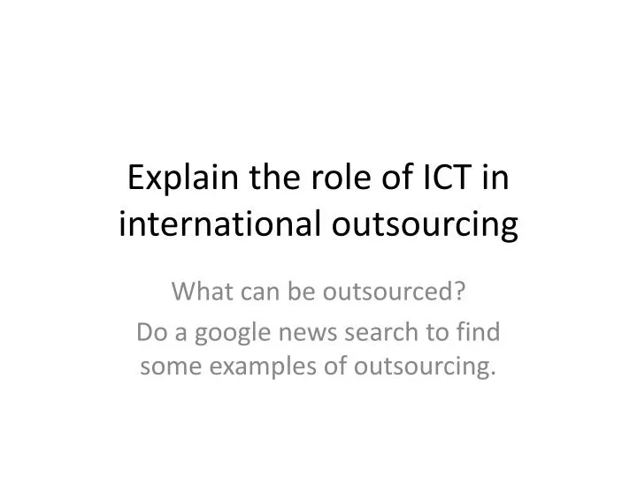 explain the role of ict in international outsourcing