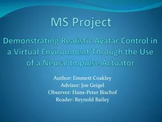 Demonstrating Realistic Avatar Control in a Virtual Environment Through the Use of a Neural Impulse Actuator