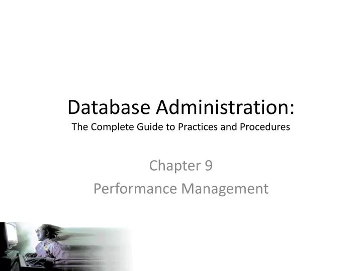 database administration the complete guide to practices and procedures