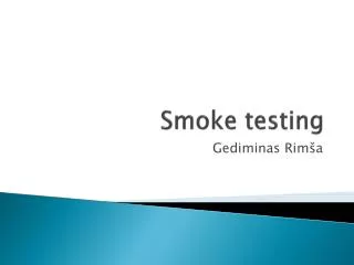 Smoke testing