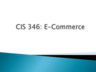 CIS 346: E-Commerce