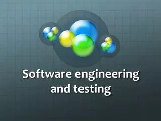 Software engineering and testing