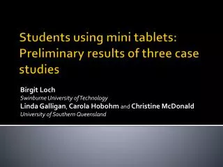 Students using mini tablets: Preliminary results of three case studies