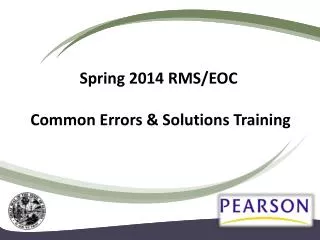 Spring 2014 RMS/EOC Common Errors &amp; Solutions Training