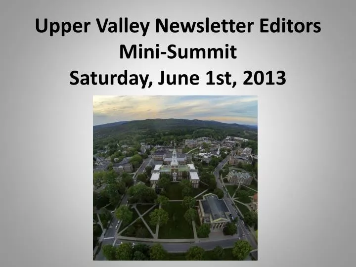 upper valley newsletter editors mini summit saturday june 1st 2013