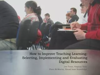 How to Improve Teaching Learning: Selecting, Implementing and Evaluating Digital Resources