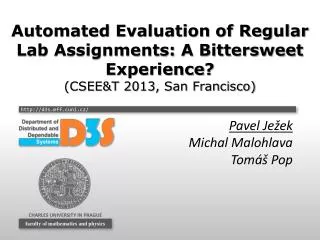 Automated Evaluation of Regular Lab Assignments: A Bittersweet Experience ? (CSEE&amp;T 2013, San Francisco)