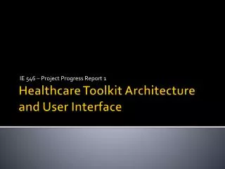 Healthcare Toolkit Architecture and User Interface