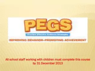 All school staff working with children must complete this course by 31 December 2013