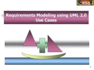 Requirements Modeling using UML 2.0 Use Cases