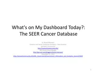 What's on My Dashboard Today ?: The SEER Cancer Database