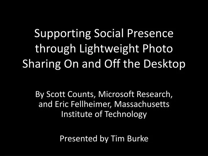 supporting social presence through lightweight photo sharing on and off the desktop