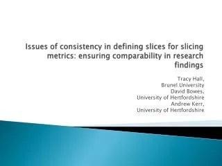 Issues of consistency in defining slices for slicing metrics: ensuring comparability in research findings