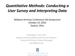 Quantitative Methods: Conducting a User Survey and Interpreting Data Midwest Archives Conference Fall Symposium October