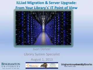 ILLiad Migration &amp; Server Upgrade : From Your Library's' IT Point of View