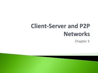 Client-Server and P2P Networks
