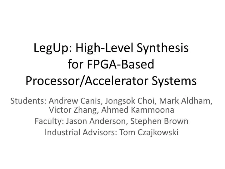 legup high level synthesis for fpga based processor accelerator systems