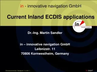 in - innovative navigation GmbH Current Inland ECDIS applications